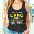 Das Ist Ein Lang Ding Saying For Familie Long Tank Top