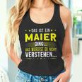 Das Ist Ein Maier Ding Spruch Für Familie Maier Tank Top