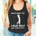 Das Ist Es Was Ich Golf Spiele Und Ichergiss Dinge Tank Top