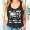 Das Ist So Ein Tuning Ding Tuner Car Screwdriver S Tank Top