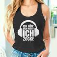 Gamer Ich Hör' Dich Nicht Ich Zocke Tank Top