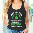 Herren Das Ist Ein Trainer Ding Fußballtrainer Co-Trainer Tank Top