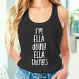 Ich Bin Ella Und Mache Ella-Dinge Mein Name Ist Ella German Tank Top