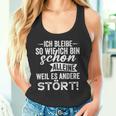 Ich Bleibe So Wie Ich Bin Schon Allein Weil Es Andere Stört Tank Top