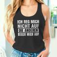 Ich Reg Mich Nicht Auf Die Anderen Regen Mich Auf Says Tank Top