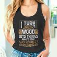 Icherwandle Holz In Dinge Was Ist Dein Super Power Carpenter Tank Top