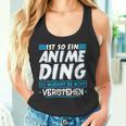 Ist So Ein Anime Ding Anime Tank Top