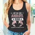 Ist So Ein Axolotl Ding Axolotl Tank Top