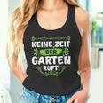 Keine Zeit Der Garten Ruf Keine Zeit Der Garten Ruf S Tank Top