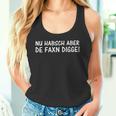 Nu Habsch Aber De Faxn Digge Saxon Dialect S Tank Top