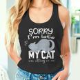 Sorry I'm Late My Cat Was Sitting On Me Geschenk Für Katzenliebhaber Tank Top