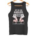 Axolotl Sachen Ist So Ein Axolotl Ding Axolotl Tank Top