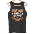 Brotbacken Es Ist Ein Brot-Bäcker-Ding Brotbäcker Tank Top