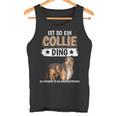 Collie Ist So Ein Collie Ding Longhaarcollie Tank Top