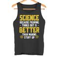 Damen Wissenschaft Weil Es Besser Ist Dinge Herauszufinden Lustige Wissenschaft Mit-Ausschnitt Tank Top