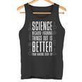 Damen Wissenschaft Weil Es Besser Ist Dinge Zu Erfinden Nerd Mit-Ausschnitt Tank Top