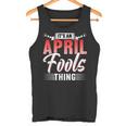 Das Ist Ein Aprilscherz Ding Sarkastisch April Witz Tank Top