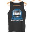 Das Ist Ein Franz Dingorname Tank Top