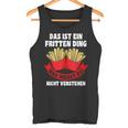 Das Ist Ein Fritten Ding Fritten Pommes Tank Top