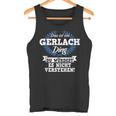 Das Ist Ein Gerlach Ding Du Würdest Es Nicht Understand Tank Top