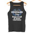 Das Ist Ein Hermann Ding Du Würdest Es Nicht Understand Tank Top