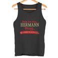 Das Ist Ein Hermann Ding Das Würdest Du Nnie G Tank Top