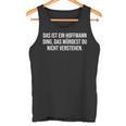 Das Ist Ein Hoffmann Ding 'Das Ist Ein Hoffmann Tank Top