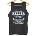 Das Ist Ein Keller Ding Du Würdest Es Nichterstehen Tank Top