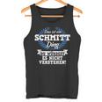 Das Ist Ein Schmitt Ding Du Würdest Es Nicht Understand Tank Top