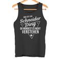 Das Ist Ein Schneider Ding Du Würdest Es Nichterstand Tank Top