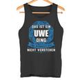 Das Ist Ein Uwe Ding First Name Tank Top