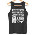 Das Muss Du Nicht Understand Is So Ein Falkner Ding S Tank Top