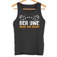 Der Uwe Macht Das Schon Lustig Sarcasmus Humour Tank Top