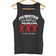 Dubstep Löst Die Msten Meiner Probleme Dubstep Tank Top