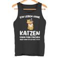 Ein Leben Ohne Katzen Ist Es Halt Doof Cat Animal S Tank Top