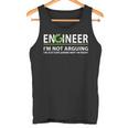 Engineer I'm Not Arguing Engineering Quote Engineers Tank Top