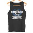 Es Ist Ein Rodriguez-Ding Das Du Nichterstehen Würdest Tank Top