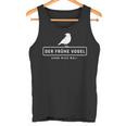 Der Früheogel Kann Mich Mal Slogan S Tank Top