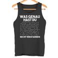 Was Genau Hast Du Nichterstanden Chemie Chemiker Laboratory Tank Top