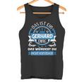 Gerhard Name First Name Day Das Ist Ein Gerhard Ding Tank Top