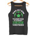 Herren Das Ist Ein Trainer Ding Fußballtrainer Co-Trainer Tank Top