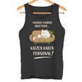 Hunde Haben Besitzer Katzen Haben Personal Tank Top