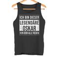 Ich Bin Dieser Legendäre Idea For Oskar Tank Top