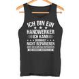 'Ich Bin Ein Handwerker Ich Kann Dummheit Arbeiter' Tank Top