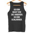 Ich Bin Nicht Wie Die Anderen Ich Bin Schlimmer Fun Tank Top