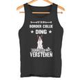 Ist So Ein Border Collie Ding Dog Slogan Tank Top