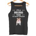 Ist So Ein Bulldogge Ding Lustiger Spruch Bulldoggen Tank Top