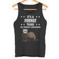 Ist So Ein Frettchen Ding Lustiger Spruch Frettchen Tank Top