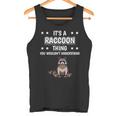 Ist So Ein Waschbär Ding Lustiger Spruch Waschbären Tank Top