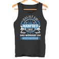 Manfred Name First Name Name Day Das Ist Ein Manfred Ding Tank Top